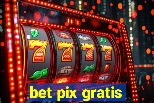 bet pix gratis